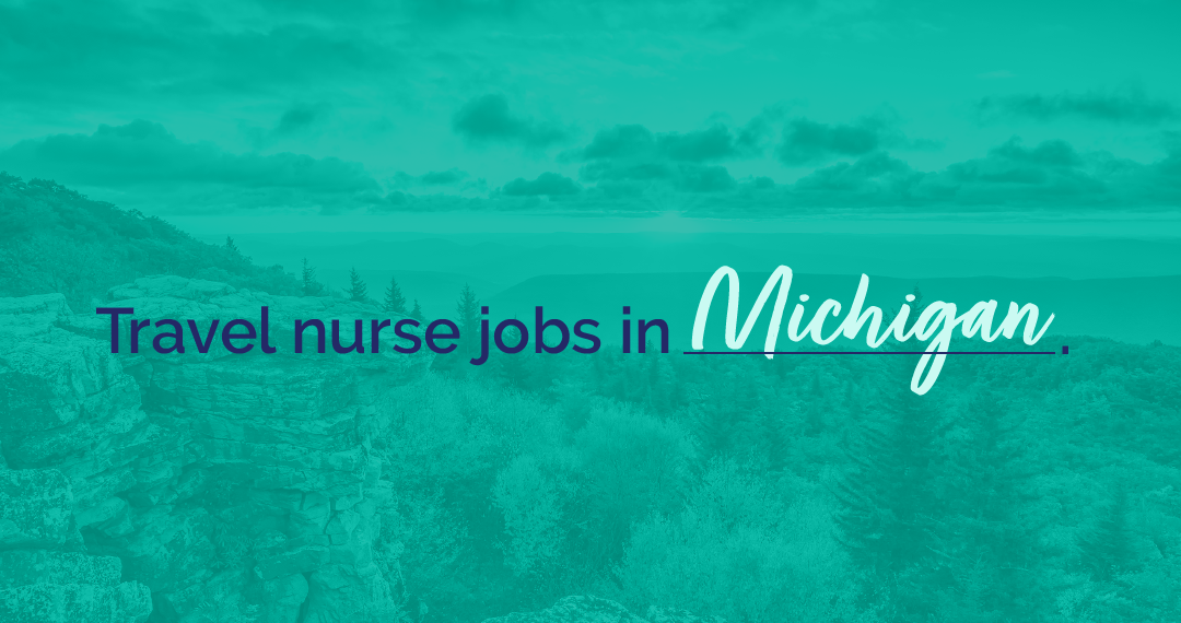 Exploring Travel Nurse Jobs in Michigan: Opportunities, Insights, and Tips