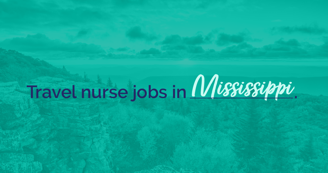 Exploring Travel Nurse Jobs in Mississippi: Your Ultimate Guide